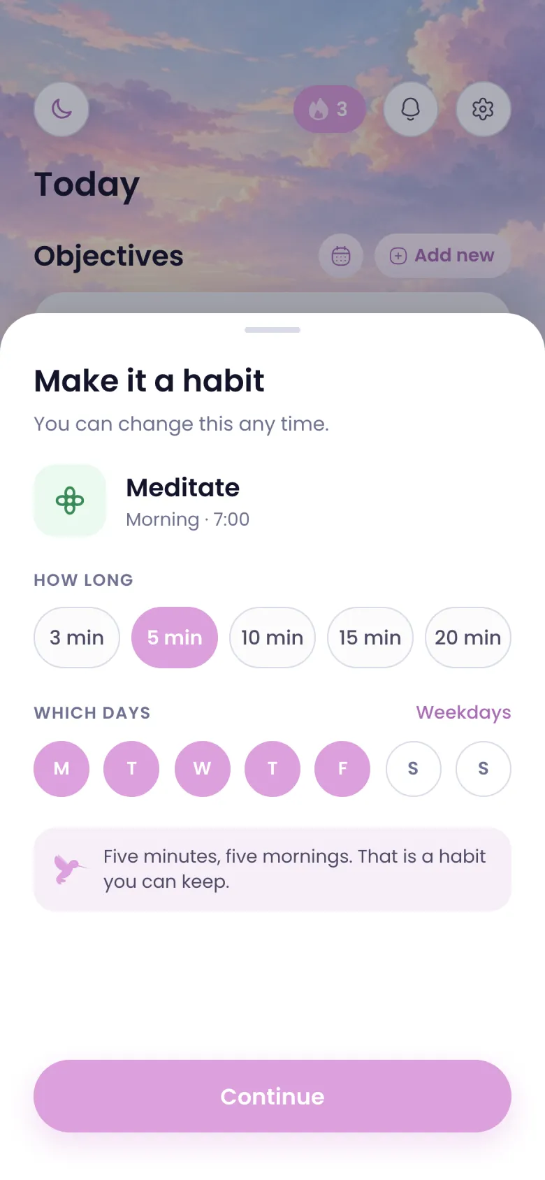 Make it a habit: meditate, five minutes, five mornings a week.
